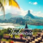 Spot Dunia di Indonesia yang Diakui Internasional: Keindahan Lokal, Reputasi Global